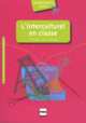 L'interculturel en classe, Favier Lionel, Pelissier Soizic, Chaves Rose-Marie 