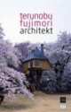 Terunobu Fujimori. Architect, Michael Buhrs, Hannes Rossler 