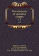 New elements of operative surgery, Velpeau, A. (Alfred), 1795-1867,Townsend, Peter S. (Peter Solomon), 1796-1849,Mott, Valentine, 1785-1865 
