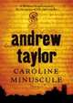 Caroline Minuscule, Andrew Taylor 