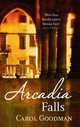 Arcadia Falls, Goodman, Carol 