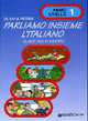 Parliamo insieme L`6liano 1 (Quaderno di Lovoro), 