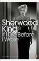 If I Die Before I Wake, Sherwood King 