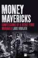 Money Mavericks. Confessions of a Hedge Fund Manager, Kroijer Lars 