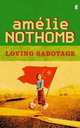 Loving Sabotage, Amelie Nothomb 