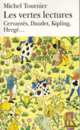 Les vertes lectures, Tournier Michel 