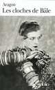 Le monde reel. Les cloches de Bale, Aragon Louis 