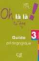 Oh la la! College 3. Guide pedagogique, Catherine Favret 