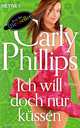 Ich will doch nur kussen, Carly Phillips 