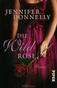 Die Wildrose, Jennifer Donnelly 
