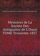 Memoires de La Societe Des Antiquaires de L'Ouest TOME Troisieme-1837, Memoires de La Societe Des Antiquaires de L'Ouest TOME Troisieme-1837 