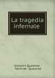 La tragedia infernale ., Giovanni Quaranta , Vanni de'. Quaranta 