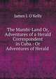 The Mambi-Land Or, Adventures of a Herald Correspondent in Cuba.: Or Adventures of Herald ., James J. O'Kelly 