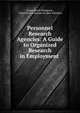 Personnel Research Agencies: A Guide to Organized Research in Employment ., James David Thompson , United States Bureau of Labor Statistics 
