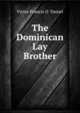 The Dominican Lay Brother, Victor Francis O 'Daniel 