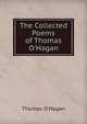 The Collected Poems of Thomas O'Hagan, Thomas O'Hagan 