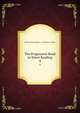 The Progressive Road to Silent Reading. 4, William Louis Ettinger, J. J O'Reagan , Shimer 