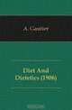 Diet And Dietetics (1906), A. Gautier 