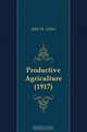 Productive Agriculture (1917), John H. Gehrs 