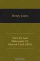 The Life And Philosophy Of Edward Caird, H.A. Jones 