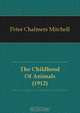 The Childhood Of Animals (1912), Peter Chalmers Mitchell 