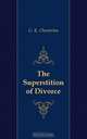The Superstition of Divorce, Гилберт Честертон 