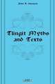 Tlingit Myths and Texts, John R. Swanton 