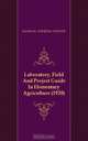 Laboratory, Field And Project Guide In Elementary Agriculture (1920), Gustavus Adolphus Schmidt 