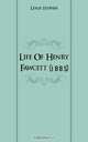 Life Of Henry Fawcett (1885), Leslie Stephen 