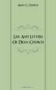 Life And Letters Of Dean Church, Mary C. Church 