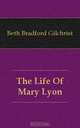 The Life Of Mary Lyon, Beth Bradford Gilchrist 