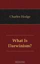 What Is Darwinism?, Charles Hodge 