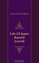Life Of James Russell Lowell, Emma Elizabeth Brown 