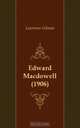 Edward Macdowell (1906), Lawrence Gilman 