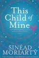 This Child of Mine, Sinead Moriarty 