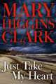 Just Take My Heart, Clark Mary Higgins 