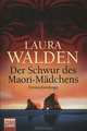 Der Schwur des Maori-Madchens: Neuseelandsaga, Laura Walden 