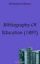 Bibliography Of Education (1897), Will Seymour Monroe 