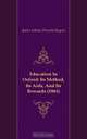 Education In Oxford: Its Method, Its Aids, And Its Rewards (1861), James E. Thorold Rogers 