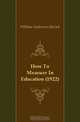 How To Measure In Education (1922), William Anderson McCall 