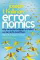 Errornomics : Why We Make Mistakes and What We Can Do to Avoid Them, Joseph T. Hallinan 