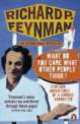 "What Do You Care What Other People Think?": Further Adventures of a Curious Character, Richard P. Feynman 