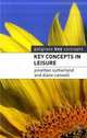 Key Concepts in Leisure, Sutherland Jonathan, Canwell Diane 