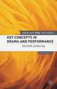 Key Concepts in Drama and Performance 2e, Pickering Kenneth 