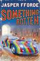 Something Rotten, Fforde Jasper 