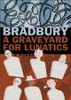 A Graveyard for Lunatics, Bradbury Ray 