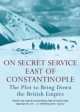 On Secret Service - East of Constantinople, Peter Hopkirk 