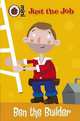 Just the Job: Ben the Builder, Ross Mandy 
