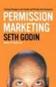 Permission Marketing. Turning Strangers into Friends, Seth Godin 