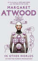 In Other Worlds: SF and the Human Imagination, Atwood Margaret 